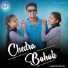 About Chedra Bohok Song